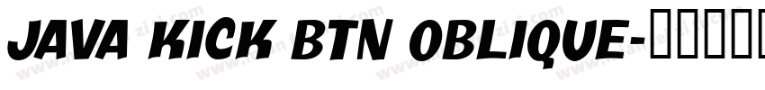 Java Kick BTN Oblique字体转换
